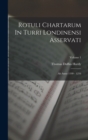 Rotuli Chartarum In Turri Londinensi Asservati : Ab Anno 1199 - 1216; Volume 1 - Book