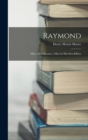 Raymond : How a Boy Became a Man by His Own Efforts - Book