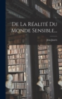 De La Realite Du Monde Sensible... - Book