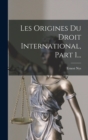 Les Origines Du Droit International, Part 1... - Book