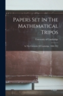 Papers Set In The Mathematical Tripos : In The University Of Cambridge, 1908-1912 - Book