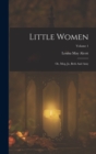 Little Women : Or, Meg, Jo, Beth And Amy; Volume 1 - Book