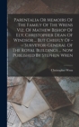 Parentalia Or Memoirs Of The Family Of The Wrens Viz. Of Mathew Bishop Of Ely, Christopher Dean Of Windsor ... But Chiefly Of --- Surveyor-general Of The Royal Buildings ... Now Published By Stephen W - Book