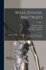 Wills, Estates, And Trusts : A Manual Of Law, Accounting, And Procedure, For Executors, Administrators, And Trustees; Volume 1 - Book