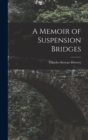 A Memoir of Suspension Bridges - Book