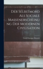 Der Selbstmord als Sociale Massenerscheinung der Modernen Civilisation - Book