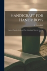 Handicraft for Handy Boys; Practical Plans for Work and Play, With Many Ideas for Earning Money - Book