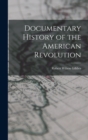 Documentary History of the American Revolution - Book