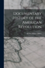 Documentary History of the American Revolution - Book