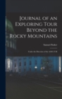 Journal of an Exploring Tour Beyond the Rocky Mountains : Under the Direction of the A.B.C.F.M - Book