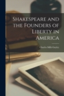 Shakespeare and the Founders of Liberty in America - Book