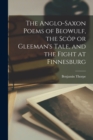 The Anglo-Saxon Poems of Beowulf, the Scop or Gleeman's Tale, and the Fight at Finnesburg - Book