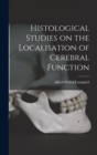 Histological Studies on the Localisation of Cerebral Function - Book