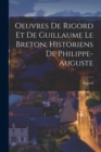 Oeuvres de Rigord et de Guillaume le Breton, Historiens de Philippe-Auguste - Book