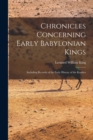 Chronicles Concerning Early Babylonian Kings : Including Records of the Early History of the Kassites - Book