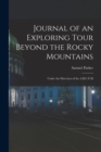 Journal of an Exploring Tour Beyond the Rocky Mountains : Under the Direction of the A.B.C.F.M - Book