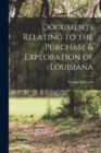 Documents Relating to the Purchase & Exploration of Louisiana - Book