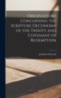 Observations Concerning the Scripture Oeconomy of the Trinity and Covenant of Redemption - Book