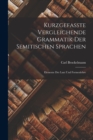 Kurzgefasste Vergleichende Grammatik der Semitischen Sprachen : Elemente der Laut und Formenlehre - Book