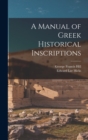 A Manual of Greek Historical Inscriptions - Book