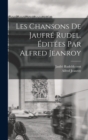 Les Chansons de Jaufre Rudel. Editees par Alfred Jeanroy - Book