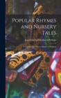 Popular Rhymes and Nursery Tales : A Sequel to the Nursery Rhymes of England - Book