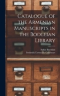Catalogue of the Armenian Manuscripts in the Bodleian Library - Book
