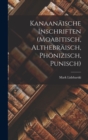Kanaanaische Inschriften (Moabitisch, Althebraisch, Phonizisch, Punisch) - Book