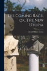 The Coming Race, or, The New Utopia - Book
