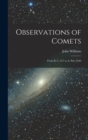 Observations of Comets : From B. C. 611 to A, Part 1640 - Book