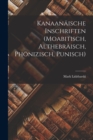 Kanaanaische Inschriften (Moabitisch, Althebraisch, Phonizisch, Punisch) - Book