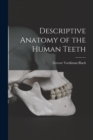 Descriptive Anatomy of the Human Teeth - Book
