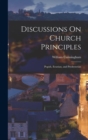 Discussions On Church Principles : Popish, Erastian, and Presbyterian - Book