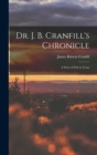 Dr. J. B. Cranfill's Chronicle : A Story of Life in Texas - Book