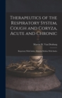 Therapeutics of the Respiratory System, Cough and Coryza, Acute and Chronic : Repertory With Index, Materia Medica With Index - Book