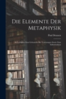 Die Elemente Der Metaphysik : Als Leitfaden Zum Gebrauche Bei Vorlesungen Sowie Zum Selbststudium - Book
