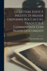 Le Lettere Edite E Inedite Di Messer Giovanni Boccaccio, Tradotte E Commentate Con Nuovi Documenti - Book
