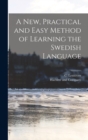 A new, Practical and Easy Method of Learning the Swedish Language - Book