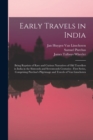 Early Travels in India : Being Reprints of Rare and Curious Narratives of Old Travellers in India in the Sixteenth and Seventeenth Centuries: First Series, Comprising Purchas's Pilgrimage and Travels - Book
