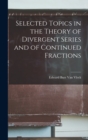 Selected Topics in the Theory of Divergent Series and of Continued Fractions - Book