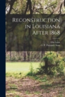 Reconstruction in Louisiana After 1868 - Book