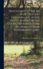 Proceedings in the Ku Klux Trials at Columbia, S.C., in the United States Circuit Court, November Term, 1871. Printed From Government Copy - Book