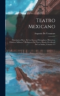 Teatro Mexicano : Descripcion Breve De Los Sucesos E Jemplares, Historicos, Politicos, Militares Y Religiosos Del Nuevo Mundo Occidental De Las Indias, Volumes 1-2 - Book