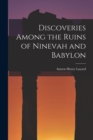 Discoveries Among the Ruins of Ninevah and Babylon - Book