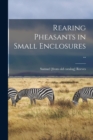 Rearing Pheasants in Small Enclosures .. - Book