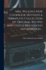 Mrs. Wilson's new Cookbook (revised) a Complete Collection of Original Recipes and Useful Household Information .. - Book