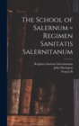 The School of Salernum = Regimen Sanitatis Salernitanum - Book