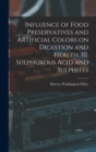 Influence of Food Preservatives and Artificial Colors on Digestion and Health. III. Sulphurous Acid and Sulphites - Book