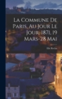 La Commune de Paris, au jour le jour, 1871, 19 mars-28 mai - Book