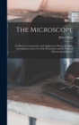 The Microscope : Its History, Construction, and Application, Being a Familiar Introduction to the use of the Instrument and the Study of Microscopical Science - Book